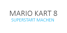 Mario Kart 8 Superstart Anleitung - so geht's