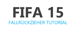Fallrückzieher Tutorial für FIFA 15