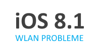 Lösungen: WLAN Probleme unter iOS 8.1