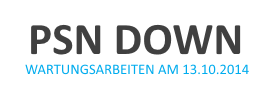 PSN down am 13.10.2014 durch geplante Wartungsarbeiten