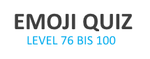 Level 75 bis 100 Lösung für Emoji Quiz
