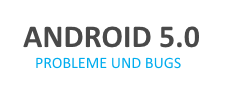 Android 5.0: Probleme mit Bugs und Abstürzen mit WLAN und mehr