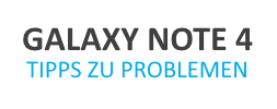 Tipps: Samsung Galaxy Note 4 häufige Probleme und Lösungsansätze