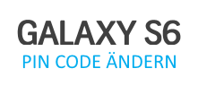 PIN Code in den Einstellungen vom Galaxy S6 ändern