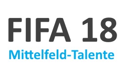 FIFA 18 die besten Mittelfeld-Talente