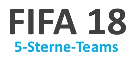 FIFA 18 5 Sterne Mannschaften