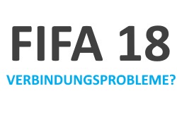FIFA 18 Verbindung und Ping verbessern
